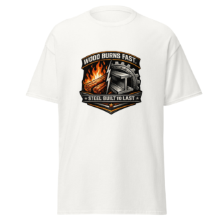 "In Your Face" Wood Burns Fast. Steel Built to Last.
